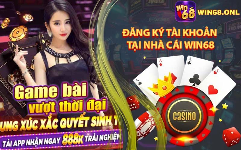 Hướng Dẫn Đăng Ký Tài Khoản Tại Nhà Cái Win68